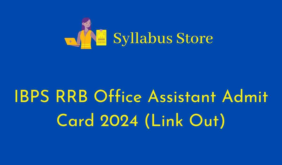 IBPS RRB Office Assistant Admit Card 2024